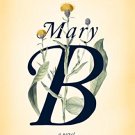Mary B: A Novel