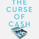THE CURSE OF CASH