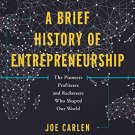 A BRIEF HISTORY OF ENTREPRENEURSHIP