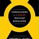 Confessions Of A Rouge Nuclear Regulator