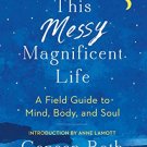 This Messy Magnificent Life