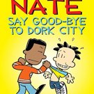 Big Nate: Say Good-Bye To Dork City