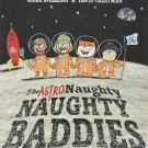 The Astro Naughty Naughty Baddies