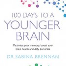 100 Days to a Younger Brain: Maximise your memory