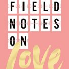 Field Notes on Love