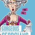 HORRIBLE HISTORIES: GORGEOUS GEORGIAN