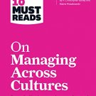 HBRs 10 Must Reads on Managing Across Cultures