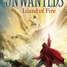 the unwanted : island of fire