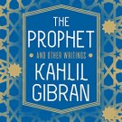 The Prophet and Other Writings