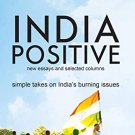 India Positive : New Essays and Selected Columns