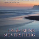On the Brink of Everything