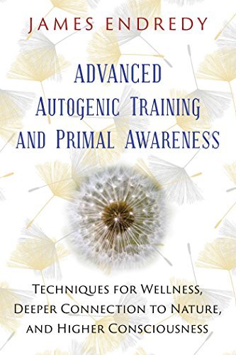 ADVANCED AUTOGENIC TRAINING AND PRIMAL AWARENESS