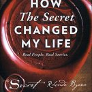 How The Secret Changed My Life: Real People. Real Stories