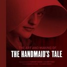 The Art and Making of The Handmaids Tale