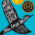 WHERE THINGS COME BACK
