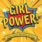 Girl Power: Indian Women Who Broke the Rules