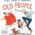 The Truth About Old People
