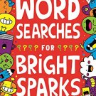Wordsearches for Bright Sparks: For Ages 7 to 9