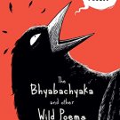 The Bhyabachyaka And Other Wild Poems