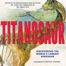 Titanosaur: Discovering the Worlds Largest Dinosaur