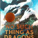 NO SUCH THING AS DRAGONS