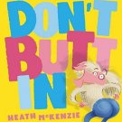 Dont Butt In
