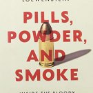 Pills, Powder, and Smoke