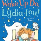 wake up do, lydia lou