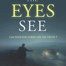 What The eyes See