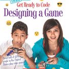Get Ready to Code: Designing a Game