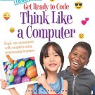 Get Ready to Code: Think Like a Computer