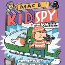 Mac B., KID SPY #3: Top-Secret Smackdown