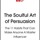THE SOULFUL ART OF PERSUASION