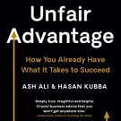 The Unfair Advantage: How You Already Have What It Takes to Succeed
