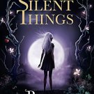 THE SLOW REGARD  OF SILENT THINGS