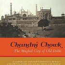 CHANDNI CHOWK - THE MUGHAL CITY OF OLD DELHI