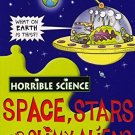 HORRIBLE SCIENCE:SPACE,STARS AND SLIMY ANIMALS