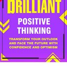 Brilliant Positive Thinking