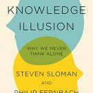 The Knowledge Illusion