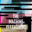 The Machine is Learning
