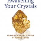 AWAKENING YOUR CRYSTALS