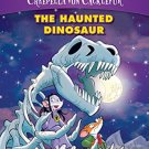 The Haunted Dinosaur (Creepella von Cacklefur #9)