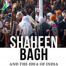 Shaheen Bagh and the Idea of India