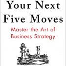 Your Next Five Moves