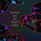 Where We Go from Here