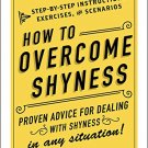 How to Overcome Shyness: Step-by-Step Instructions, Exercises, and Scenarios