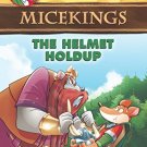 The Helmet Holdup (Geronimo Stilton Micekings #6)