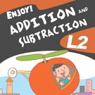 ENJOY! ADDITION AND SUBTRACTION L2