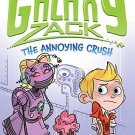 GALAXY ZACK 9 ANNOYING CRUSH