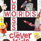 CROSSWORDS FOR CLEVER KIDS